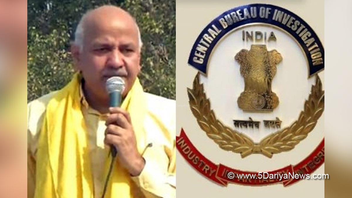  Central Bureau of Investigation, CBI, Excise Policy Scam, Manish Sisodia, Deputy Chief Minister