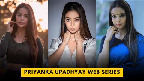 Priyanka Upadhyay Web Series
