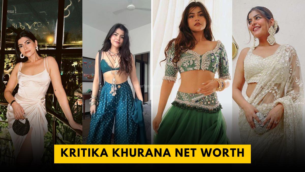 Kritika Khurana Net Worth