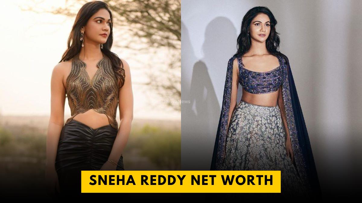 Sneha Reddy Net Worth