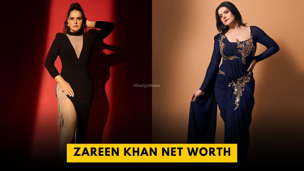 Zareen Khan Net Worth