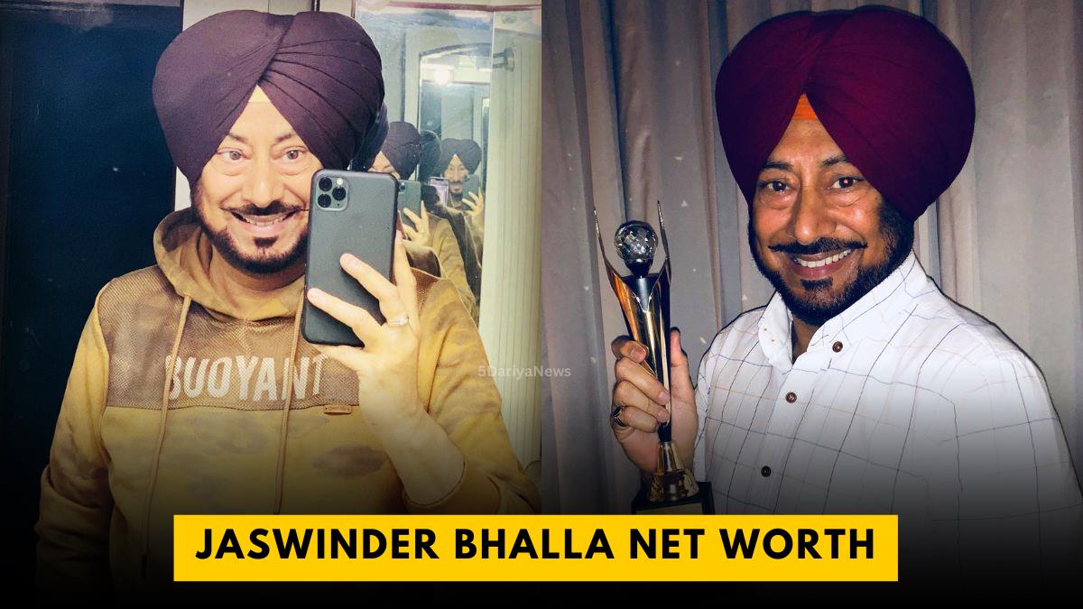 Jaswinder Bhalla Net Worth