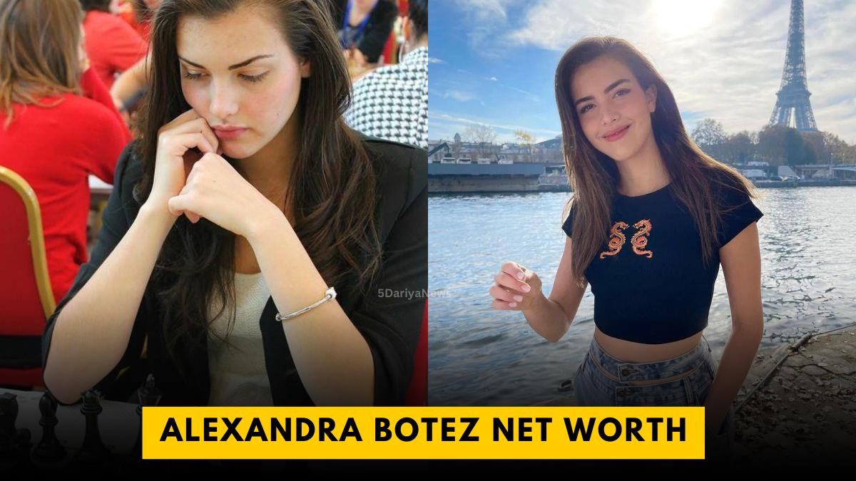 Alexandra Botez Net Worth