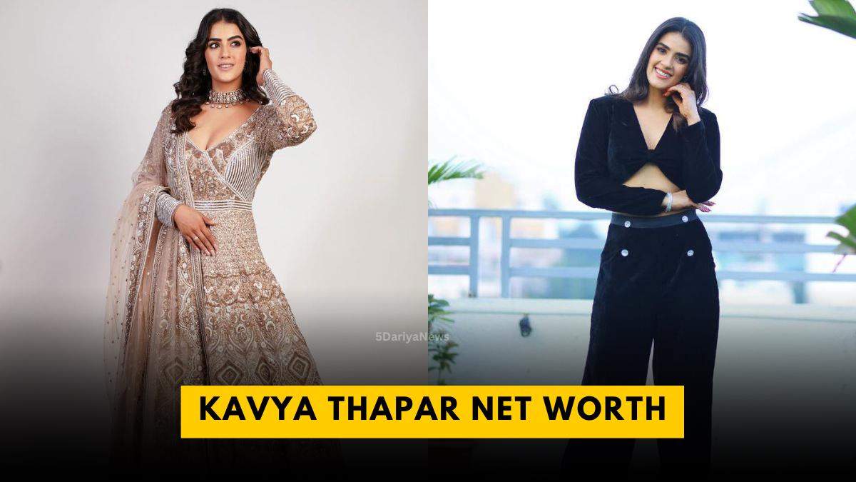 Kavya Thapar Net Worth