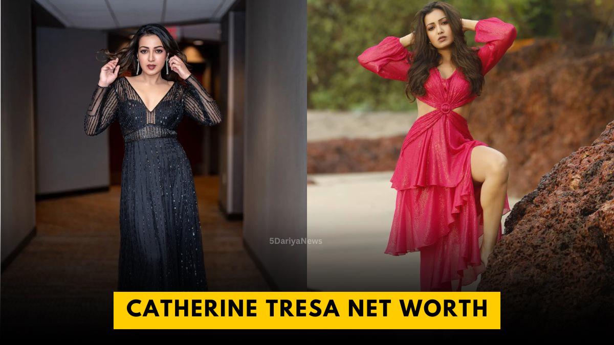 Catherine Tresa Net Worth