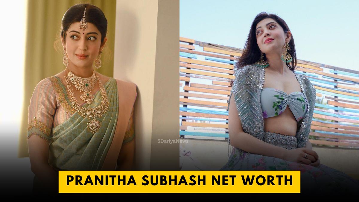 Pranitha Subhash Net Worth