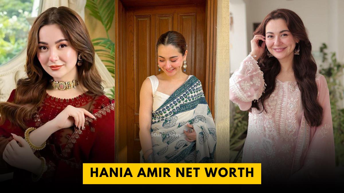 Hania Amir Net Worth