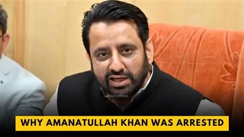 Why Amanatullah Khan Was Arrested