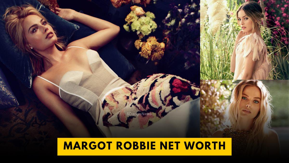 Margot Robbie Net Worth