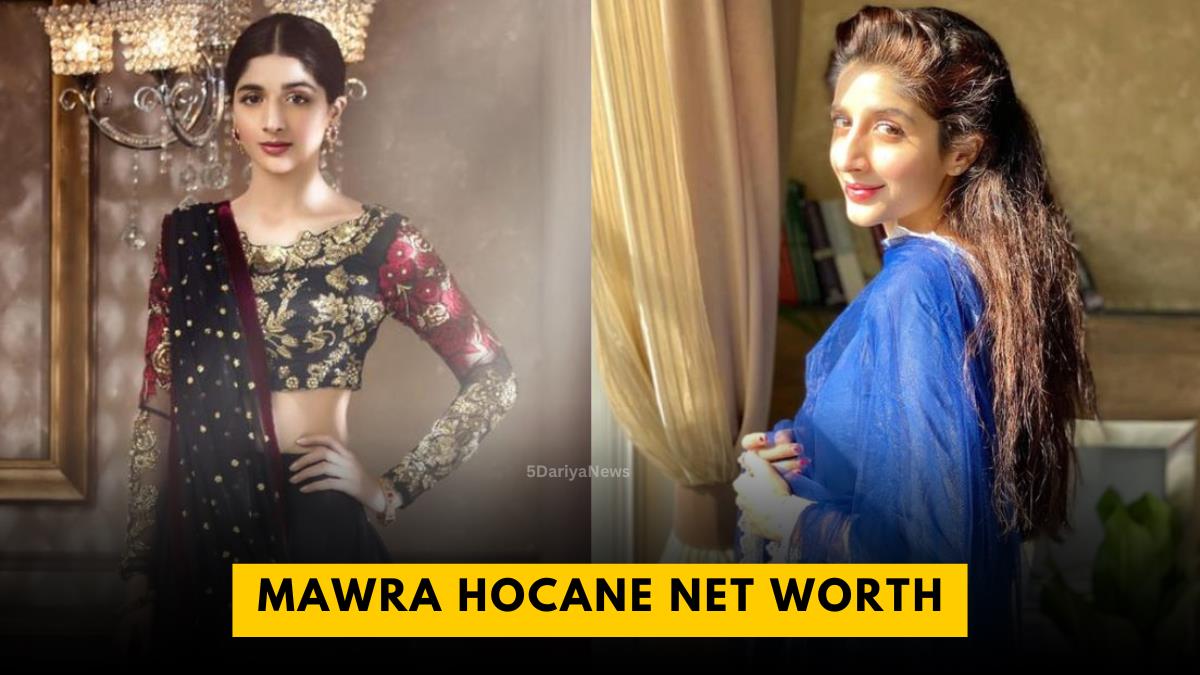 Mawra Hocane Net Worth