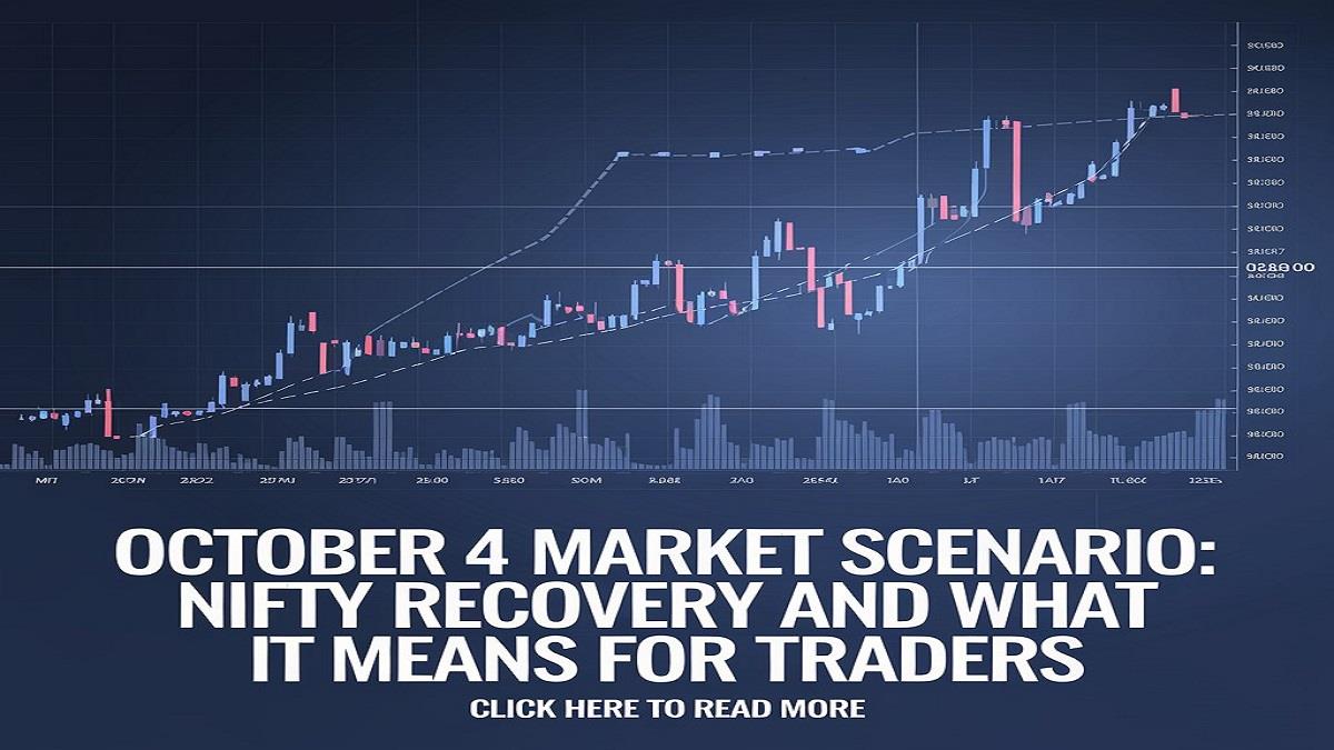 October 4 Market Scenario: Nifty Recovery And What it Means For Traders