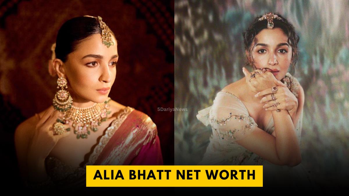 Alia Bhatt Net Worth