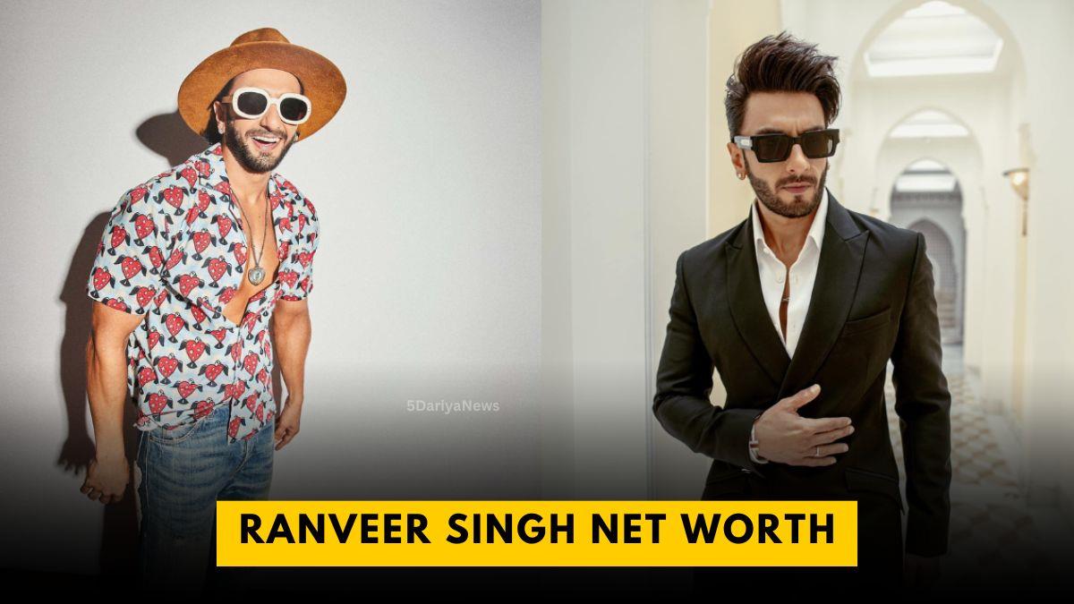 Ranveer Singh Net Worth