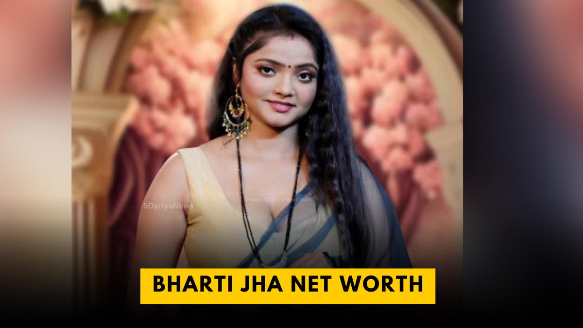 Bharti Jha Net Worth