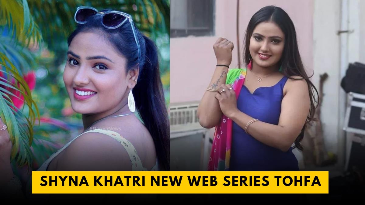 Shyna Khatri New Web Series Tohfa