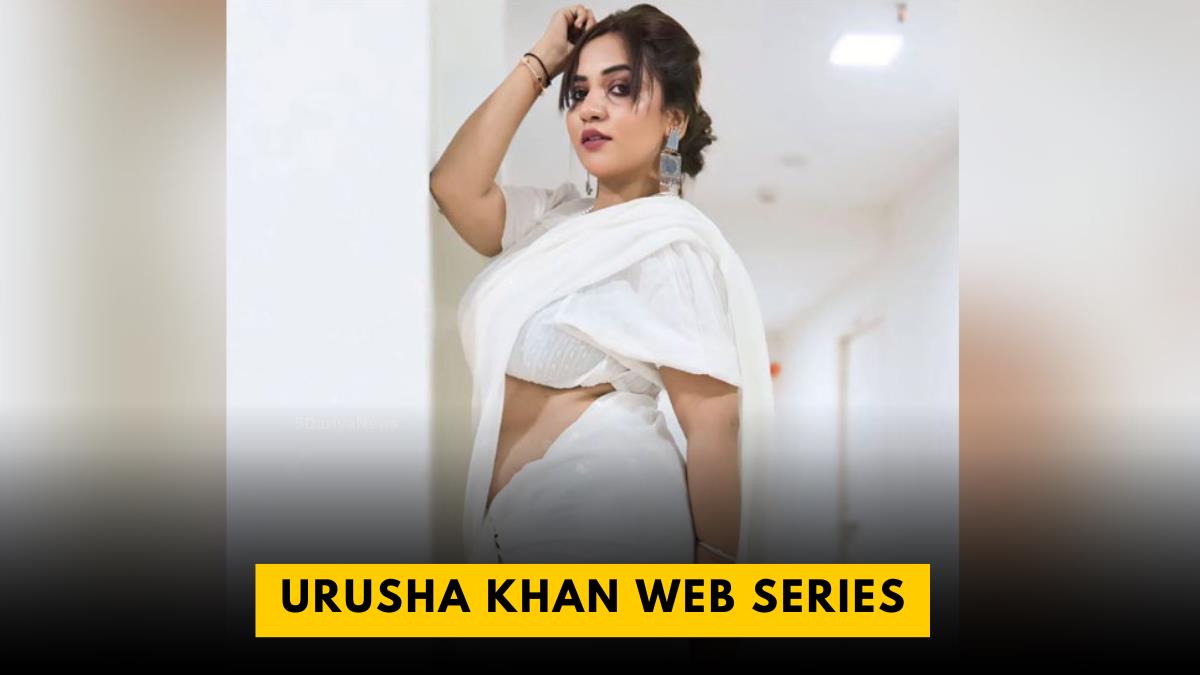 Urusha Khan Web Series