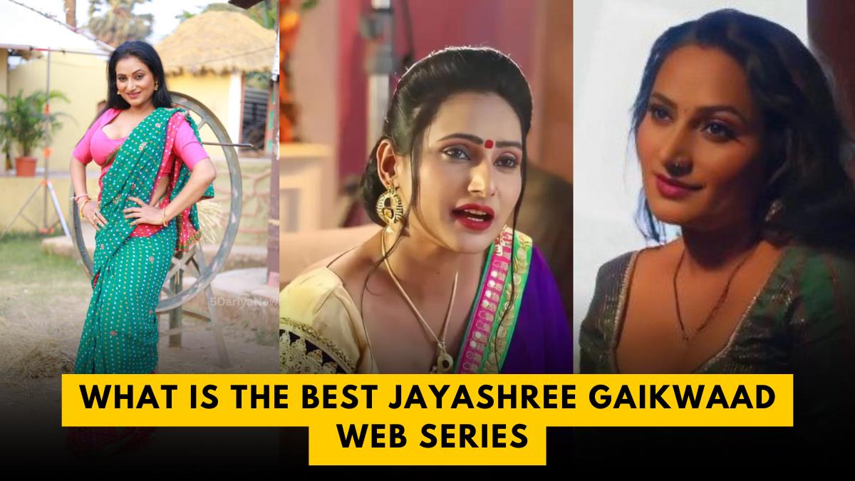 What is the Best Jayashree Gaikwaad Web Series