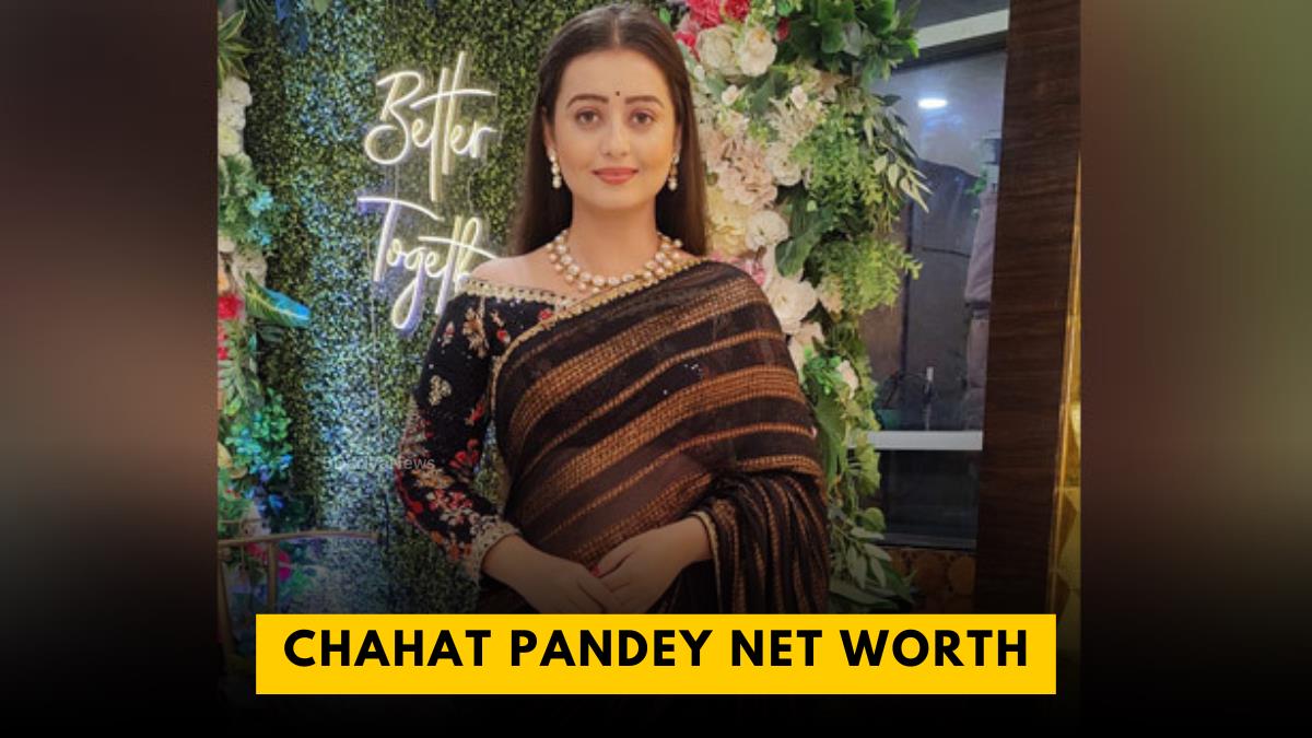 Chahat Pandey Net Worth