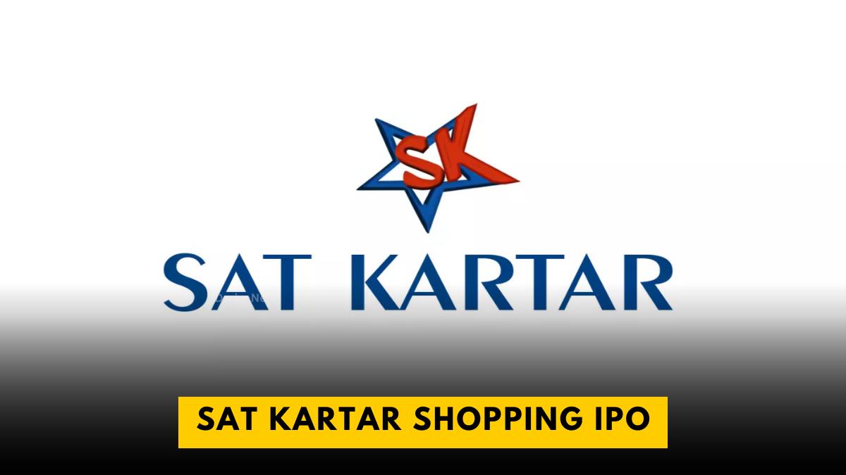 Sat Kartar Shopping IPO