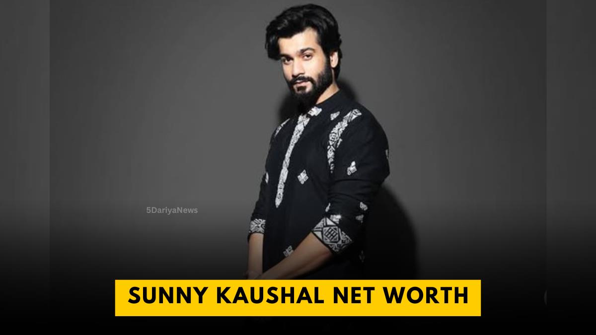 Sunny Kaushal Net Worth