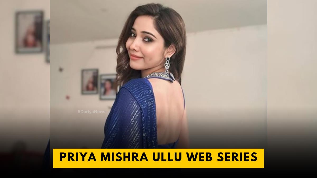 Priya Mishra Ullu Web Series