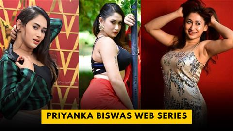 Priyanka Biswas Web Series