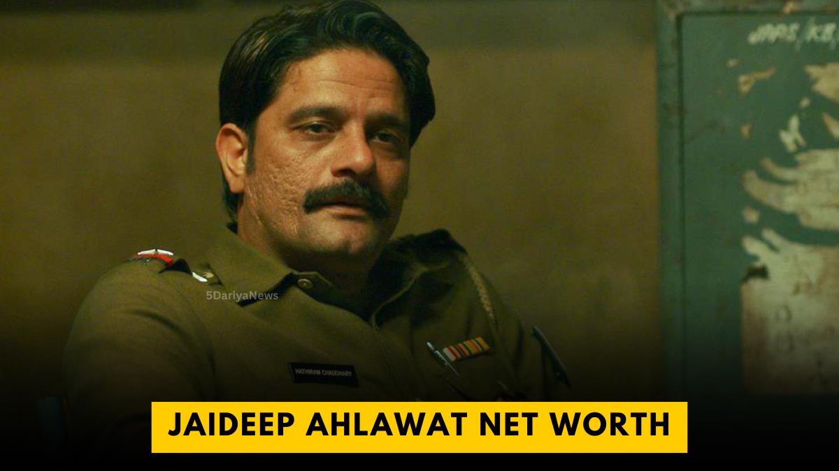 Jaideep Ahlawat Net Worth