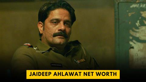 Jaideep Ahlawat Net Worth