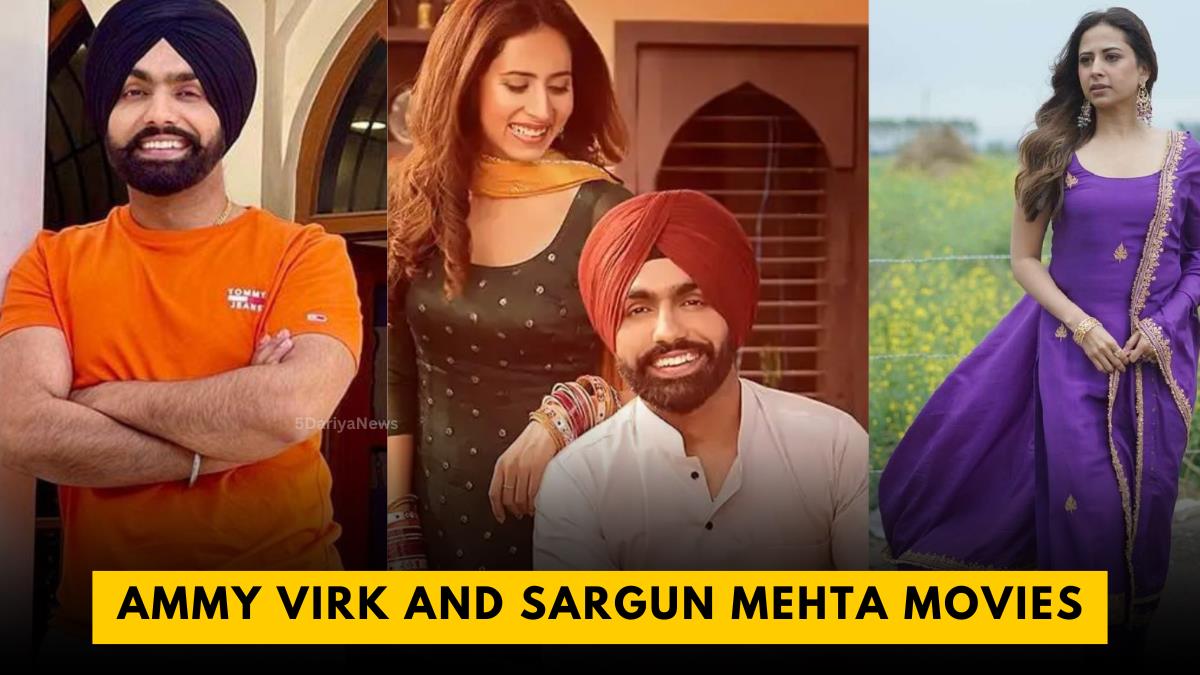 Ammy Virk and Sargun Mehta Movies To Watch in 2025