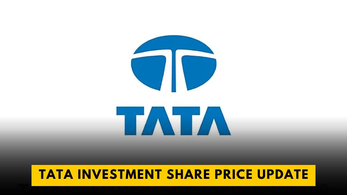 Tata Investment Share Price Update