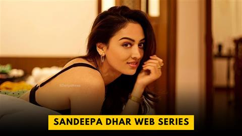 Sandeepa Dhar Web Series